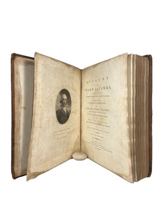 An Account of the Pelew Islands, Situated in the Western Part of the Pacific Ocean.; Composed from the Journals and Communications of Captain Henry Wilson, and some of his Officers, who, in August 1783, were there Shipwrecked, in The Antelope, a packet belonging to the Honourable East India Company