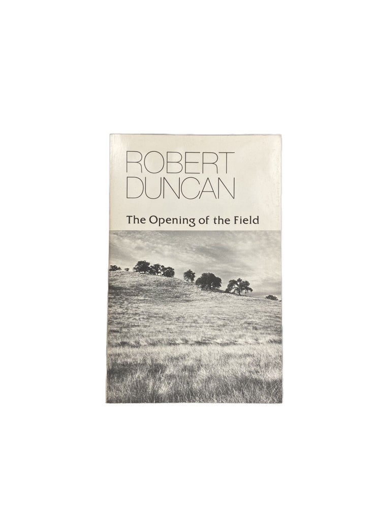 Item #3369 The Opening of the Field. Robert DUNCAN.