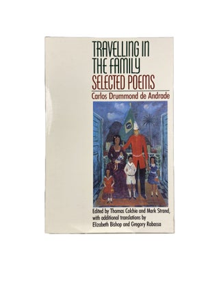 Item #3410 Travelling in the Family; Selected Poems Carlos Drummond de Andrade. Thomas COLCHIE,...