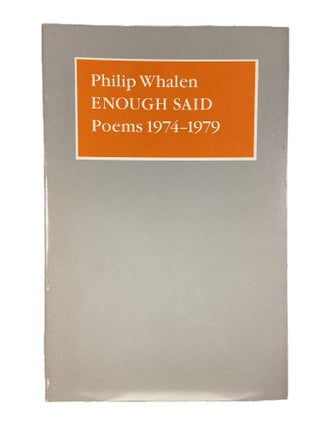 Item #3445 Enough Said; Poems 1974 - 1979. Philip WHALEN