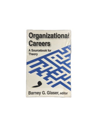 Organizational Careers; A Sourcebook for Theory.