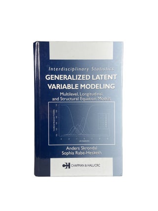Interdisciplinary Statistics Generalized Latent Variable Modeling; Multilevel, Longitudinal, and Structural Equation Models