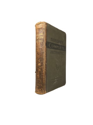 Item #3588 Sheldon's Complete Arithmetic, with Oral and Written Exercises. SHELDON AND COMPANY