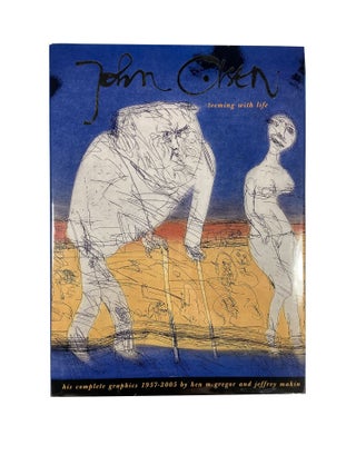 Item #3668 Teeming with life; John Olsen: his complete graphics 1957-2005. Ken McGregor