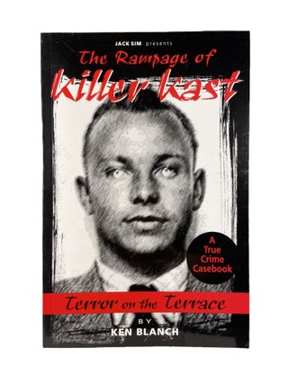 Item #3711 The Rampage of Killer Kast; Terror on the Terrace. Ken BLANCH