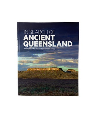 Item #3763 In Search of Ancient Queensland; A Queensland Museum Discovery Guide. Dr Alec COOK, Dr...