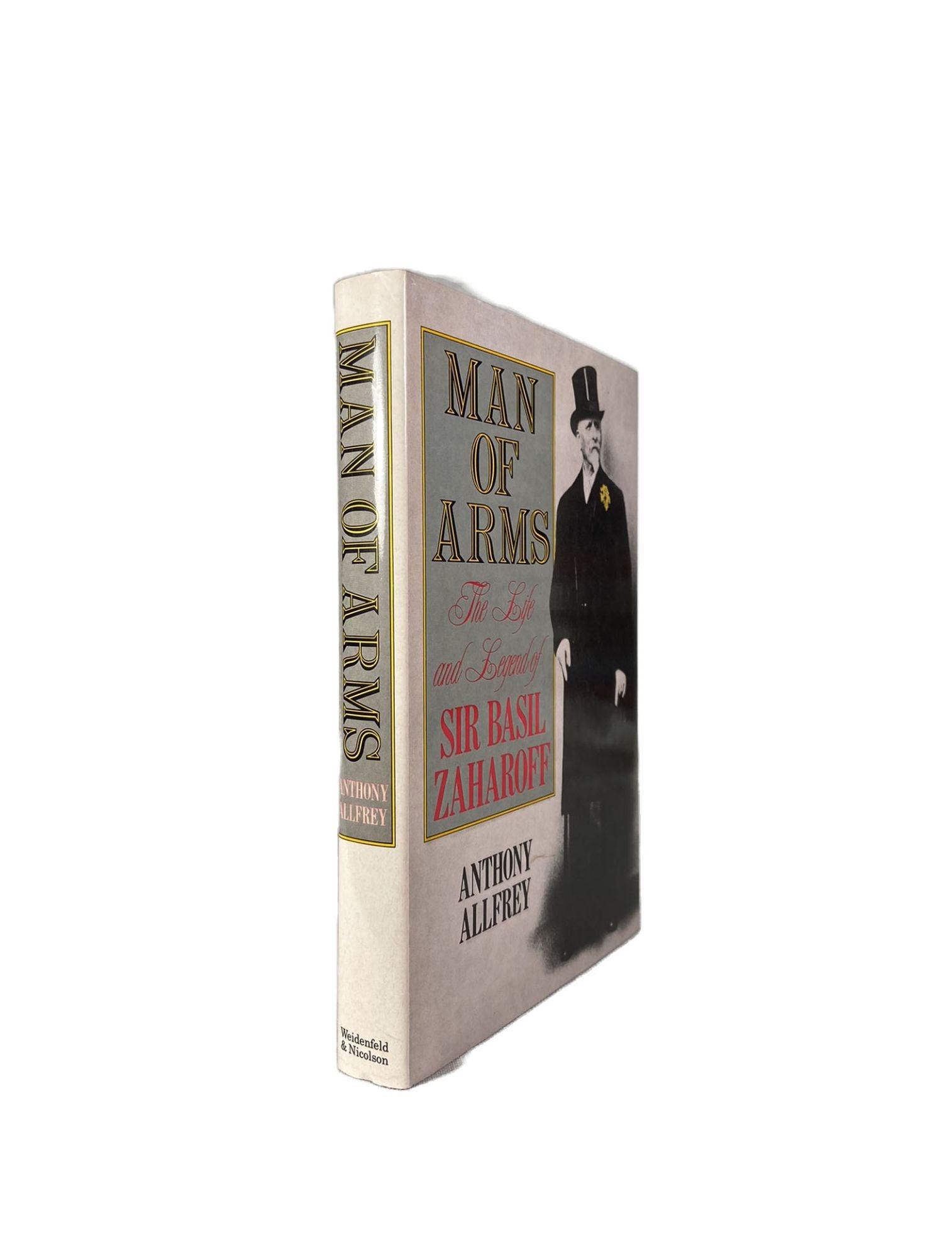 Man of Arms The Life and Legend of Sir Basil Zaharoff by Anthony ALLFREY on Archives Fine Books