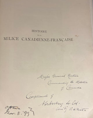 Item #3872 Histoire de la Milice Canadienne-Française 1760-1897; Humblement dédiée à S.M. La...