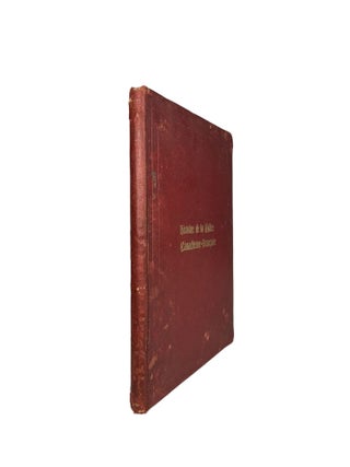 Histoire de la Milice Canadienne-Française 1760-1897; Humblement dédiée à S.M. La Reine Victoria à l'occasion de son soixantième anniversaire de Règne par le Colonel et les Officiers du 85th Bataillon de la Milice Volontaire du Canada. Illustrée de portraits et de gravures originales.