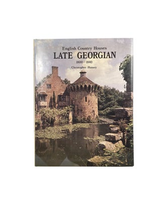 Item #3893 English Country Houses Late Georgian 1800-1840. Christopher HUSSEY