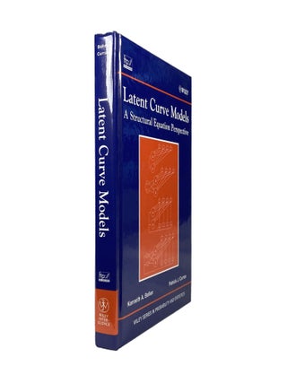 Item #3910 Latent Curve Models; A Structural Equation Perspective. Kenneth A. BOLLEN, Patrick J....