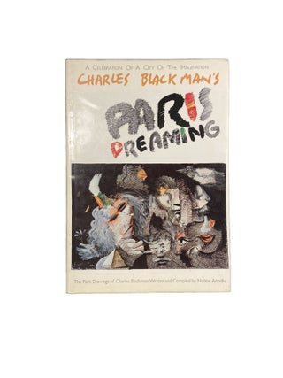 Item #3944 Paris Dreaming; A Celebration of a City of the Imagination : The Paris Drawings of...