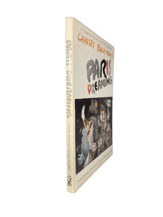 Paris Dreaming; A Celebration of a City of the Imagination : The Paris Drawings of Charles Blackman Written and Compiled by Nadine Amadio
