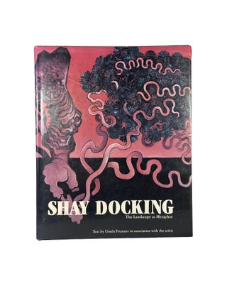 Item #3948 Shay Docking; The Landscape as Metaphor. text in association, the artist