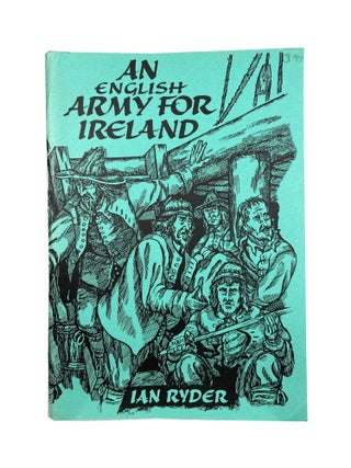 Item #3969 An English Army for Ireland. Ian RYDER