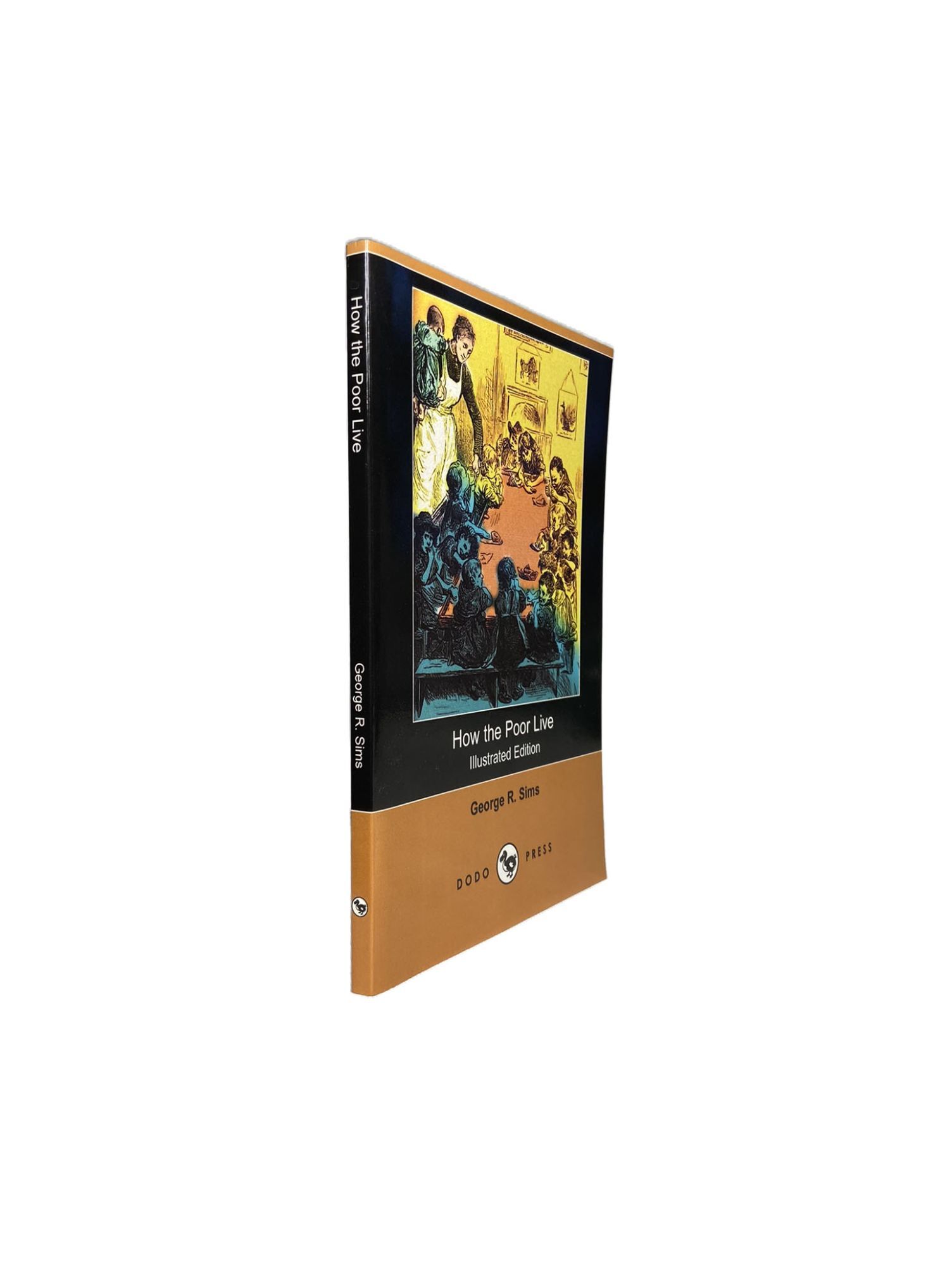 How the Poor Live; Illustrated Edition | George R. SIMS