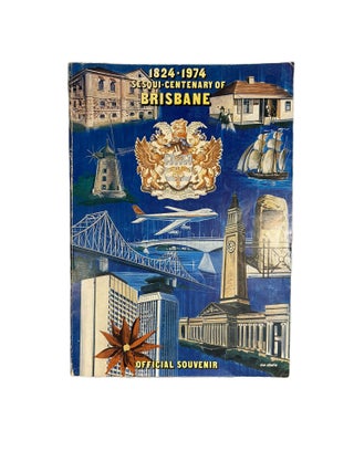 Item #3998 1824 - 1974 Brisbane Seasqui - Centenary; Official Souvenir Book. A. H. SMOUT, V....
