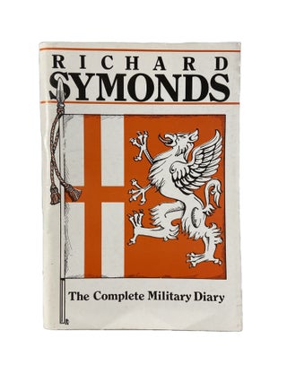 Item #4052 Richard Symonds The Complete Military Diary. Stuart PEACHY