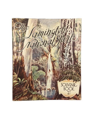 Item #4069 The Lamington National Park; Souvenir Book. Percy PEASE, C. J. FENTON, Arthur GROOM,...