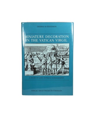 Item #4142 Miniature Decoration in the Vatican Virgil; A Study of Late Antique Iconography....
