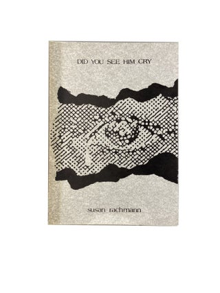 Item #4181 Did You See Him Cry. Susan RACHMANN