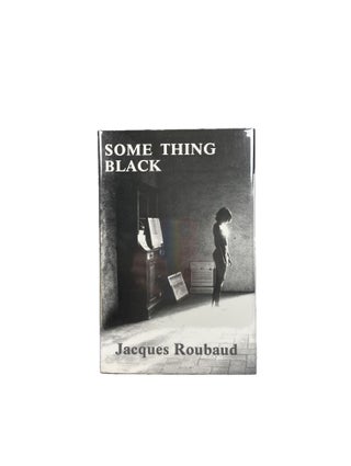Item #4204 Some Thing Black; Translated by Rosmarie Waldrop. Jacques ROUBAUD