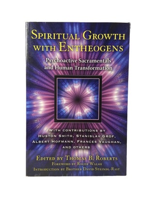 Item #4218 Spiritual Growth with Entheogens; Psychoactive Sacramentals and Human Transformation....