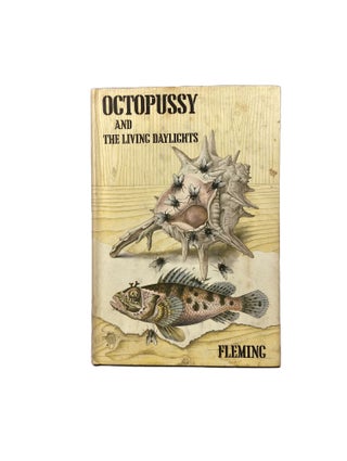 Item #4258 Octopussy and the Living Daylights. Ian FLEMING