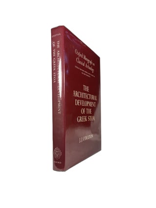 Item #4340 The Architectural Development of the Greek Stoa. J. J COULTON