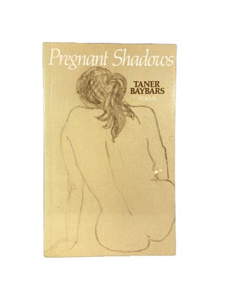 Item #4401 Pregnant Shadows; Poems. Taner BAYBARS