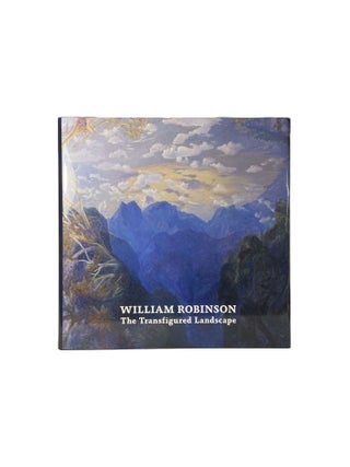 William Robinson : The Transfigured Landscape