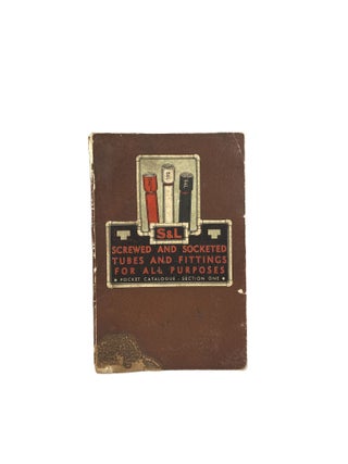 Item #4558 S & L Screwed and Socketed Tubes and Fittings for all Purposes; Pocket Catalogue...