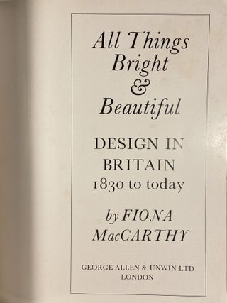 All Things Bright and Beautiful; Design in Britain from 1830 to today