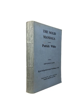 Item #5036 The Solid Mandala : A Novel [Advance Copy]. Patrick WHITE