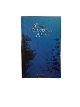 Item #5060 The Diver's Reluctance to Ascend : Short Stories. Ian Beck