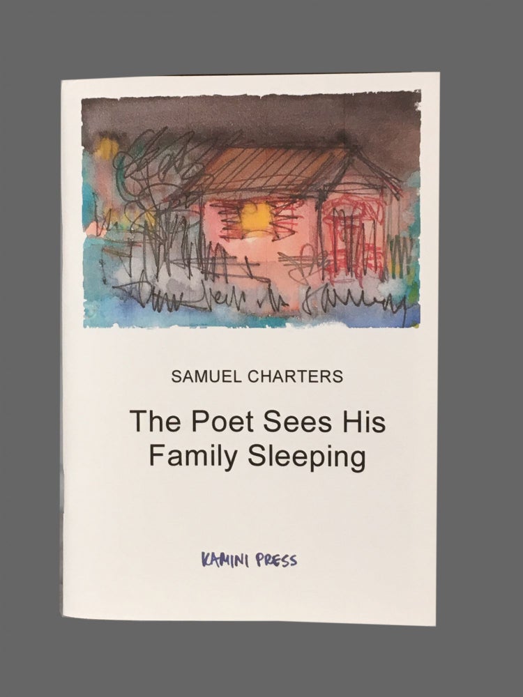 Item #514 The Poet See His Family Sleeping. Samuel Charters.
