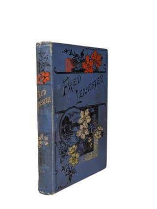 Item #5492 Fred Leicester ; Or, The Southern Cross and Charles's Wain and Other Stories. Richard...