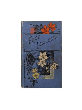 Fred Leicester ; Or, The Southern Cross and Charles's Wain and Other Stories