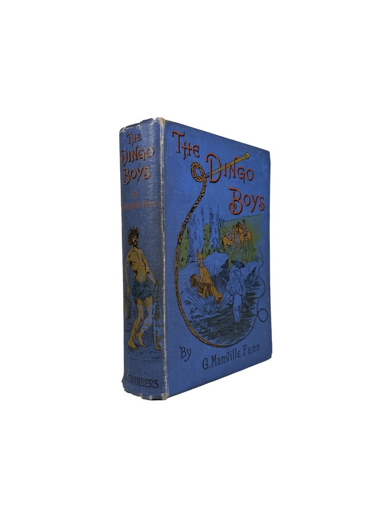 Item #5803 The Dingo Boys or the Squatters of Wallaby Range. With Six Illustrations by W. S. Stacey. G. Manville FENN.