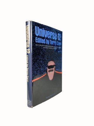 Item #6230 Universe 12.; Edited by Terry Carr. Terry CARR, Contributors include George TURNER