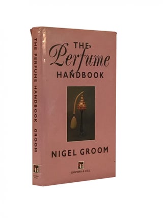 Item #628 The Perfume Handbook. Nigel Groom