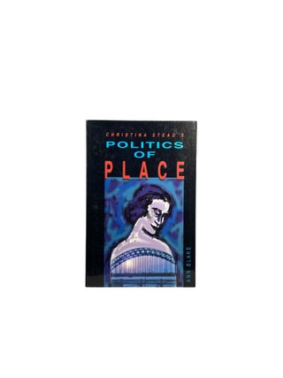 Item #6468 Christina Stead's Politics of Place. Ann BLAKE