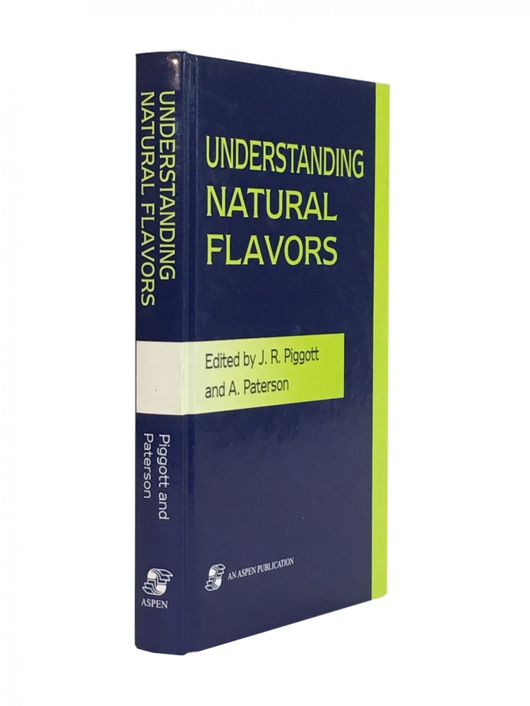 Item #652 Understanding Natural Flavors. J. R. Piggott, A. Paterson.