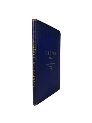 Item #6749 Carpio: A Tragedy in Five Acts. John FINNAMORE