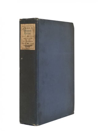 Item #684 A Memoir of Jacques Cartier sieur de Limoilou; His voyages to St. Lawrence. A...