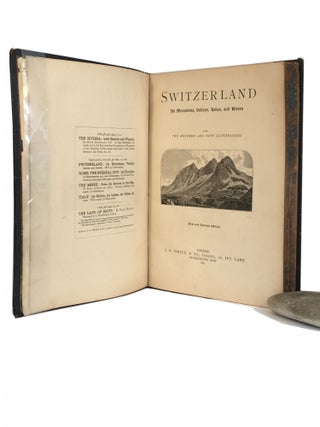 Switzerland; Its Mountains, Valleys, Lakes, and Rivers