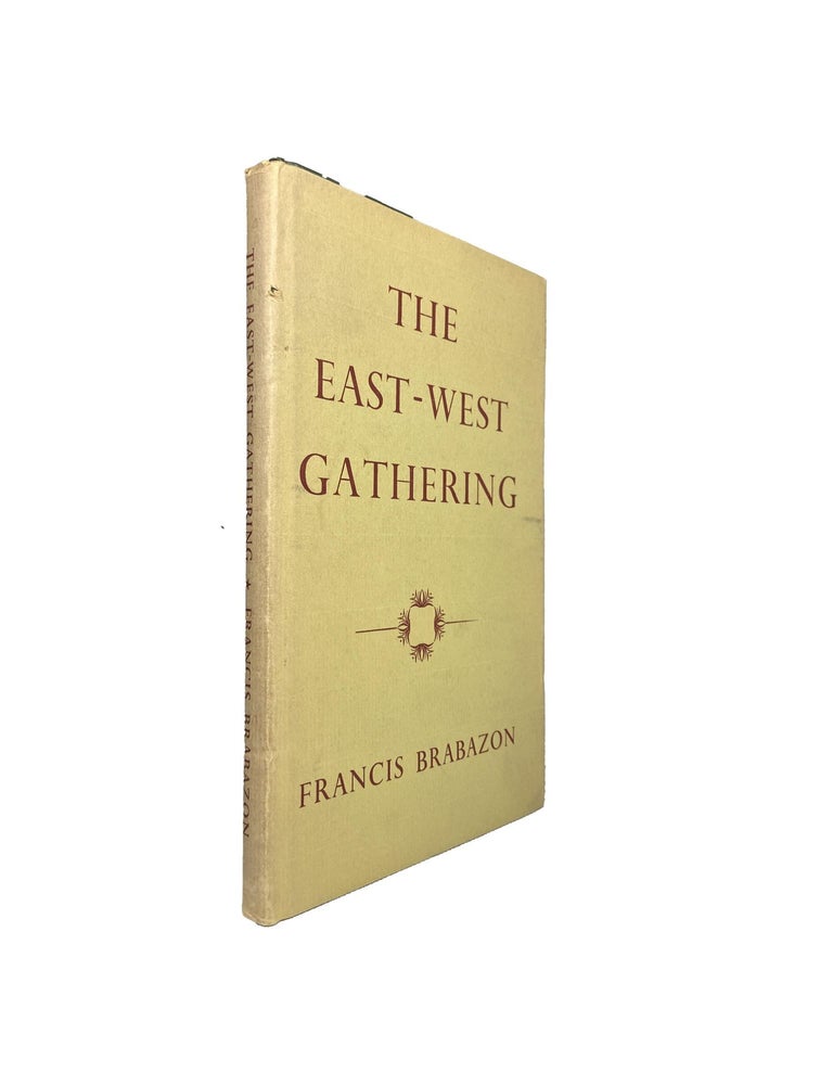 Item #7163 The East-West Gathering. Francis BRABAZON.