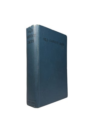 Item #7204 Old Convict Days. William DERRICOURT, Louis BECKE, Foreword and conclusion