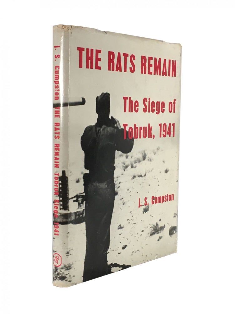 Item #783 The Rats Remain; The Siege of Tobruk, 1941. J. S. Cumpston.