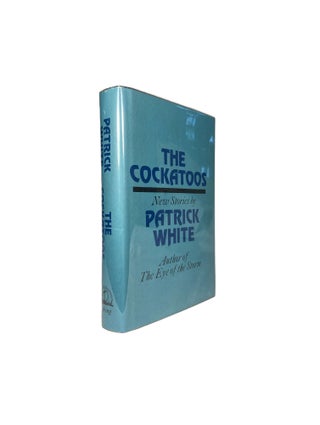 Item #7869 The Cockatoos : Stories. Patrick WHITE